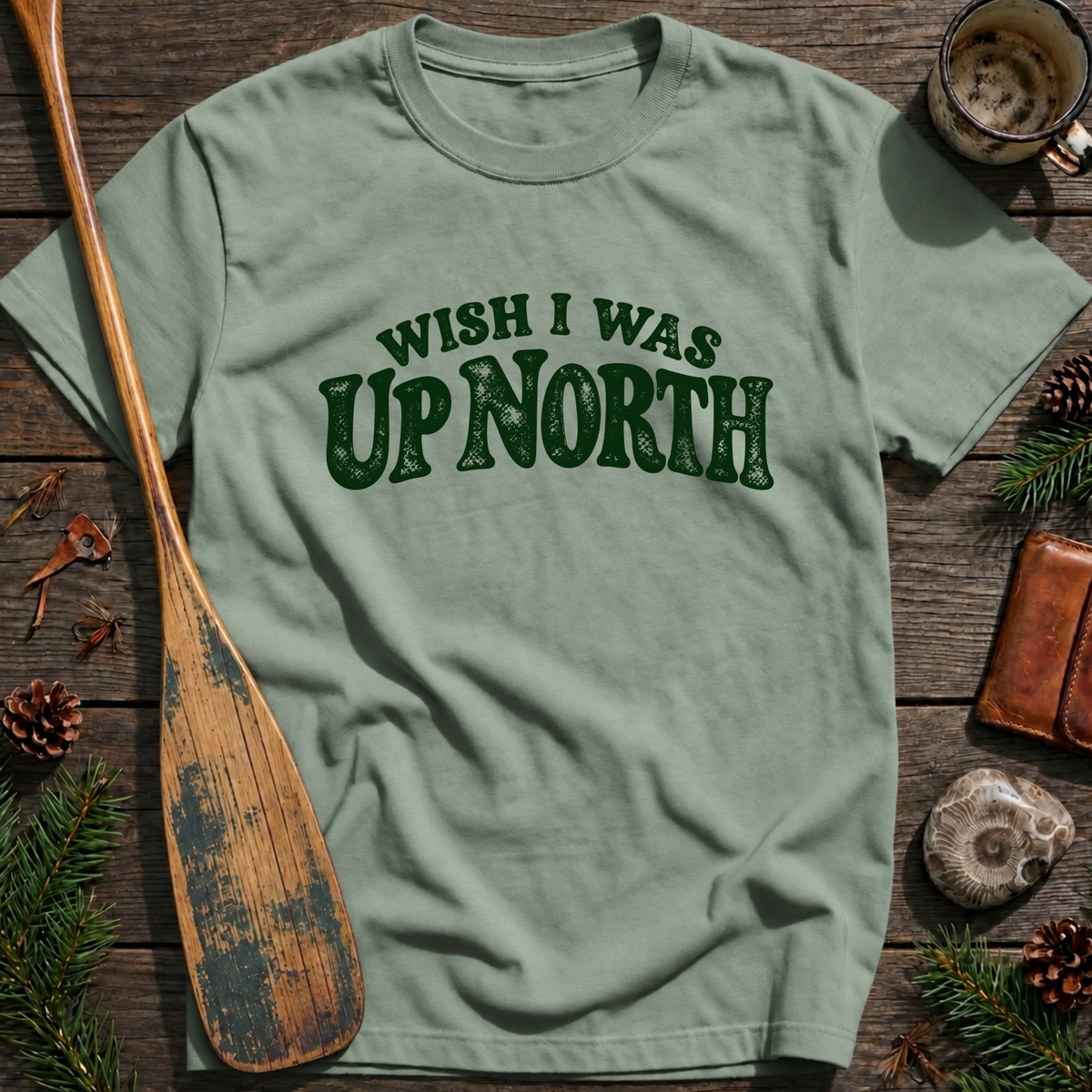 Wish I Was Up North T‑Shirt
