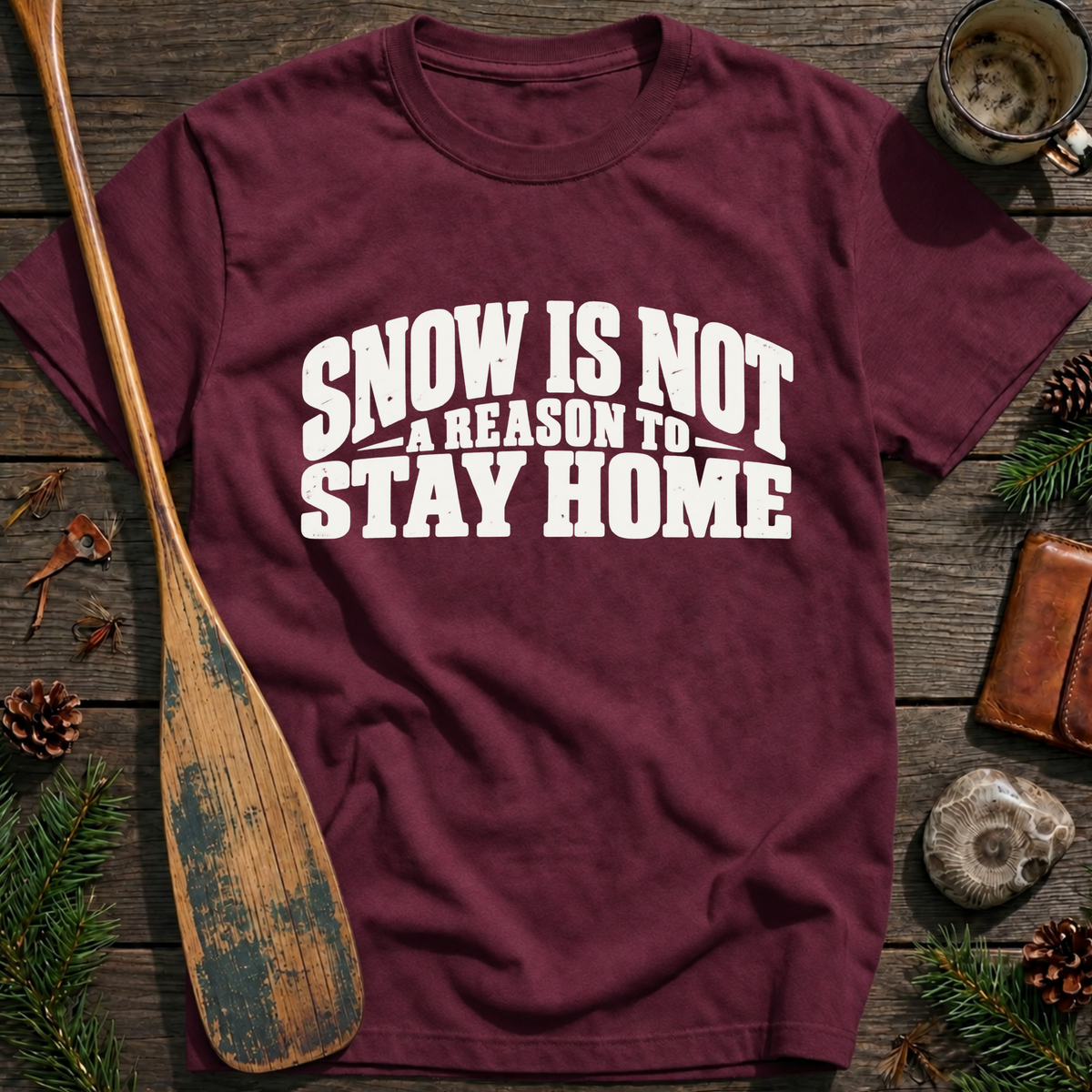 Snow is No Reason to Stay Home T‑Shirt