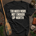 Not Enough Up North T‑Shirt