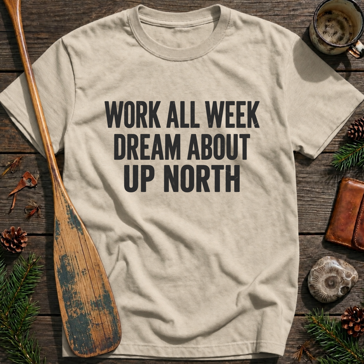 Dream About Up North T‑Shirt